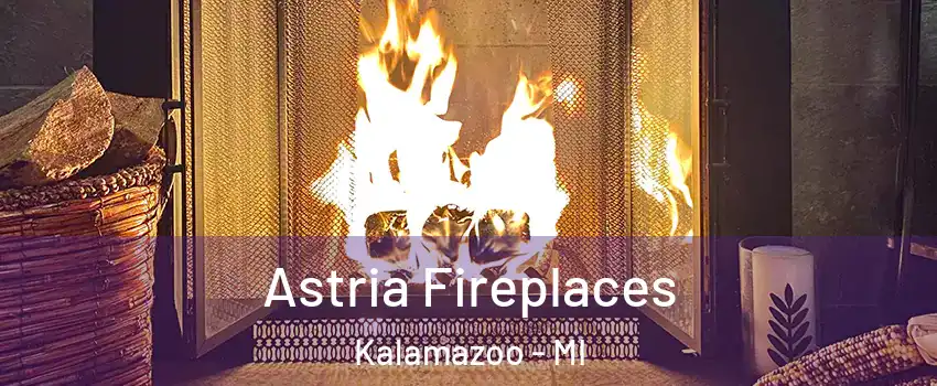  Astria Fireplaces Kalamazoo - MI