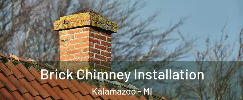  Brick Chimney Installation Kalamazoo - MI