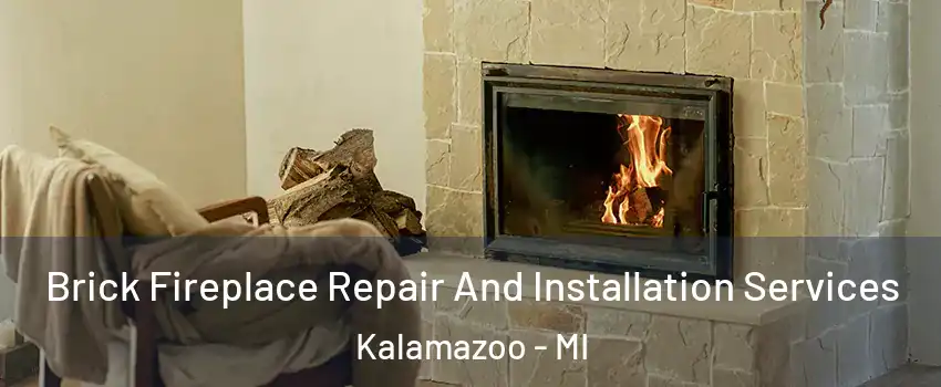  Brick Fireplace Repair And Installation Services Kalamazoo - MI