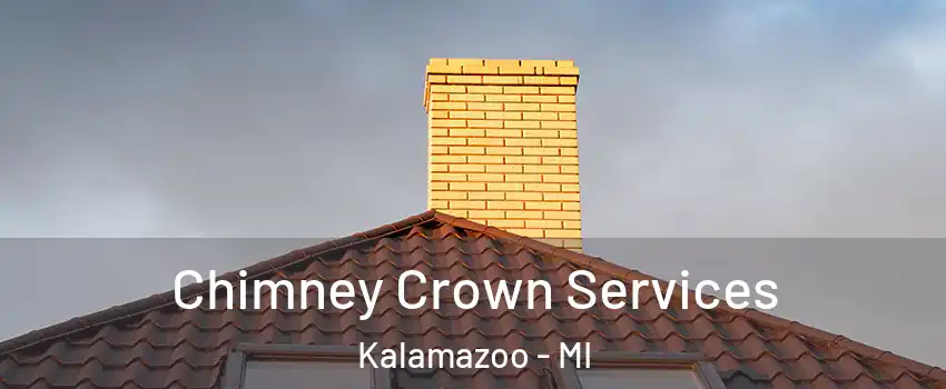  Chimney Crown Services Kalamazoo - MI