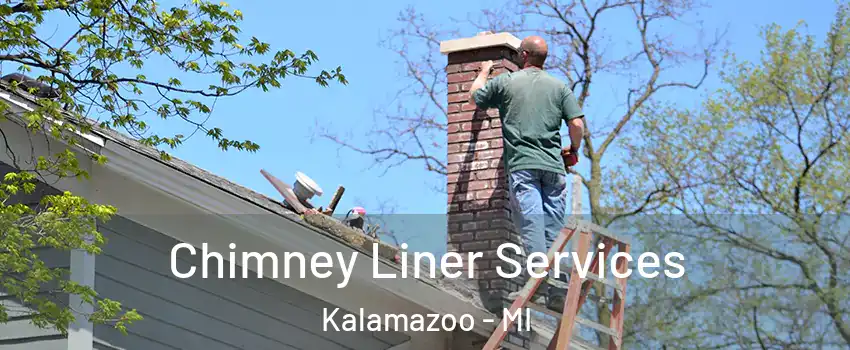  Chimney Liner Services Kalamazoo - MI