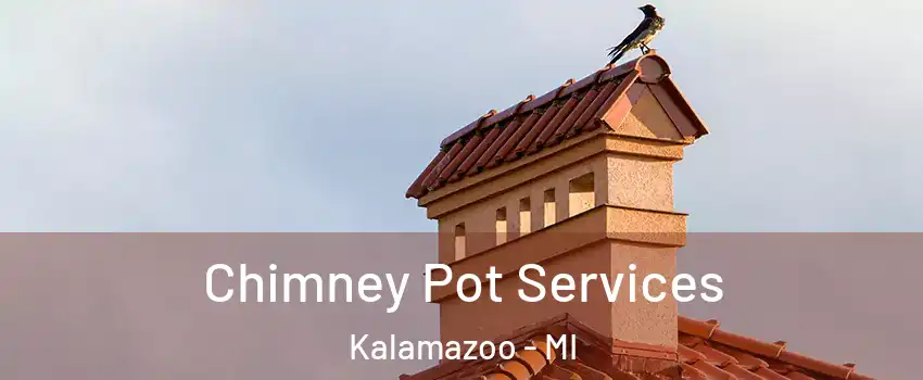  Chimney Pot Services Kalamazoo - MI