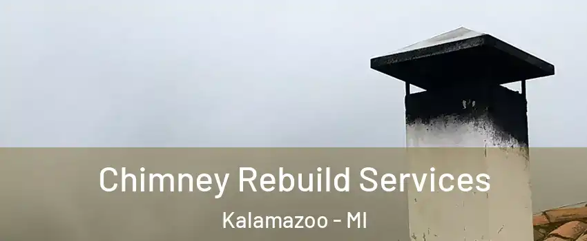  Chimney Rebuild Services Kalamazoo - MI