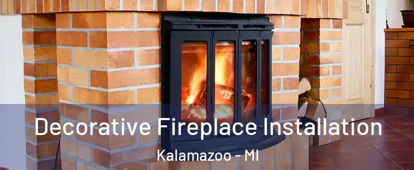  Decorative Fireplace Installation Kalamazoo - MI