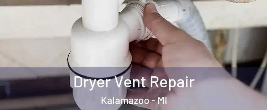  Dryer Vent Repair Kalamazoo - MI