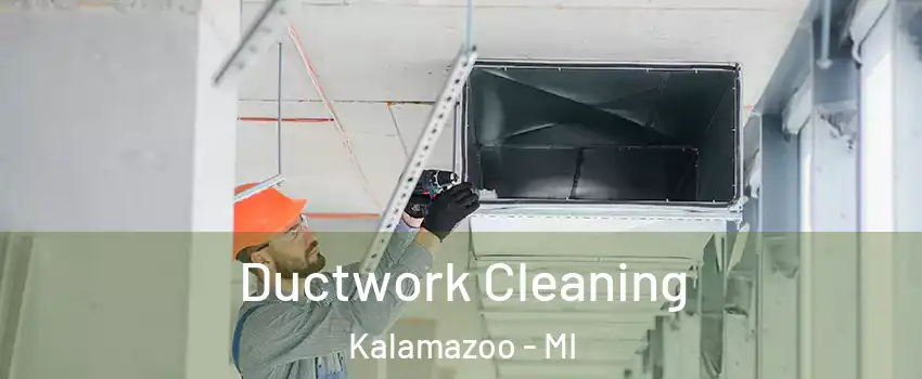  Ductwork Cleaning Kalamazoo - MI