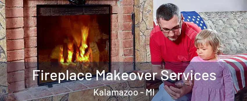  Fireplace Makeover Services Kalamazoo - MI