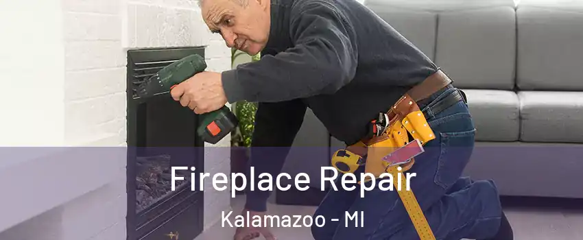  Fireplace Repair Kalamazoo - MI