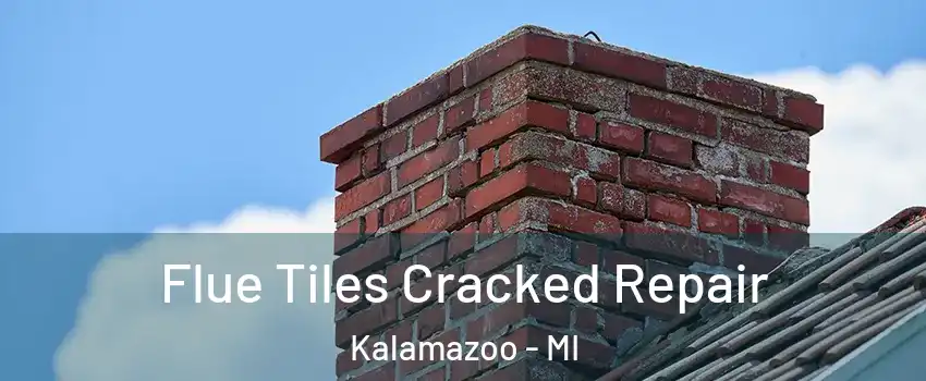  Flue Tiles Cracked Repair Kalamazoo - MI