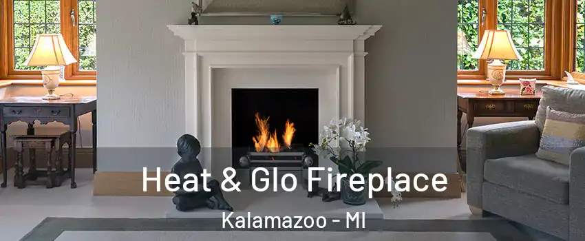  Heat & Glo Fireplace Kalamazoo - MI