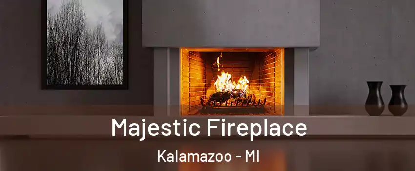  Majestic Fireplace Kalamazoo - MI