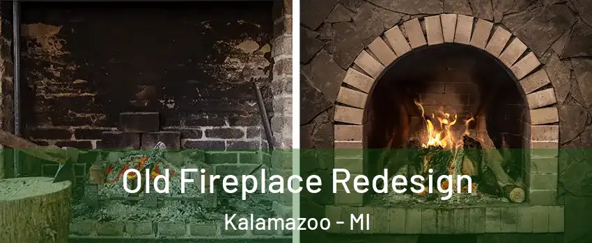  Old Fireplace Redesign Kalamazoo - MI