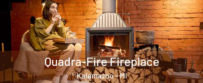  Quadra-Fire Fireplace Kalamazoo - MI