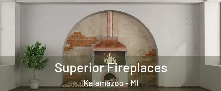  Superior Fireplaces Kalamazoo - MI
