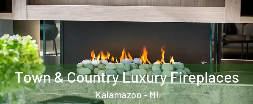  Town & Country Luxury Fireplaces Kalamazoo - MI