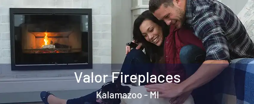  Valor Fireplaces Kalamazoo - MI
